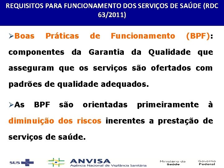 REQUISITOS PARA FUNCIONAMENTO DOS SERVIÇOS DE SAÚDE (RDC 63/2011) CONSULTA PÚBLICA Nº 37 ØBoas