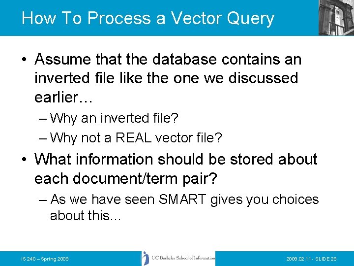 How To Process a Vector Query • Assume that the database contains an inverted