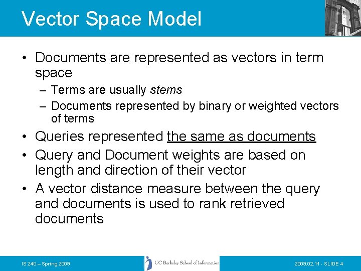 Vector Space Model • Documents are represented as vectors in term space – Terms