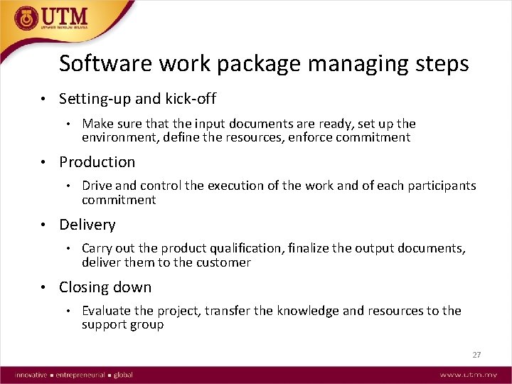 Software work package managing steps • Setting-up and kick-off • Make sure that the