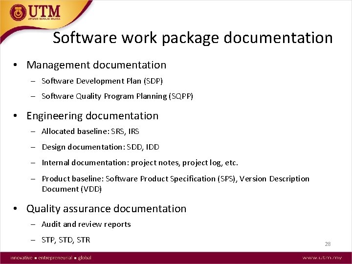 Software work package documentation • Management documentation – Software Development Plan (SDP) – Software