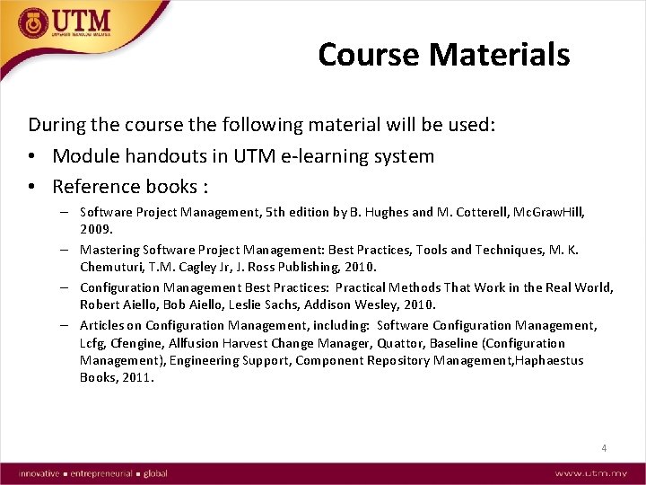 Course Materials During the course the following material will be used: • Module handouts