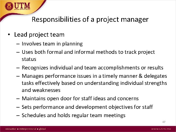 Responsibilities of a project manager • Lead project team – Involves team in planning
