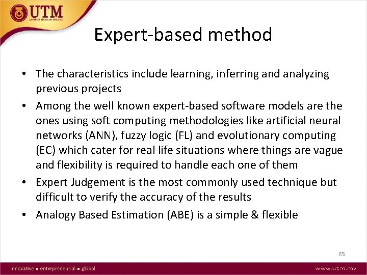 Expert-based method • The characteristics include learning, inferring and analyzing previous projects • Among
