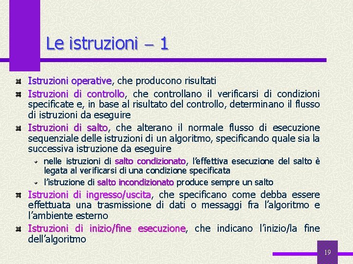 Le istruzioni 1 Istruzioni operative, operative che producono risultati Istruzioni di controllo, controllo che