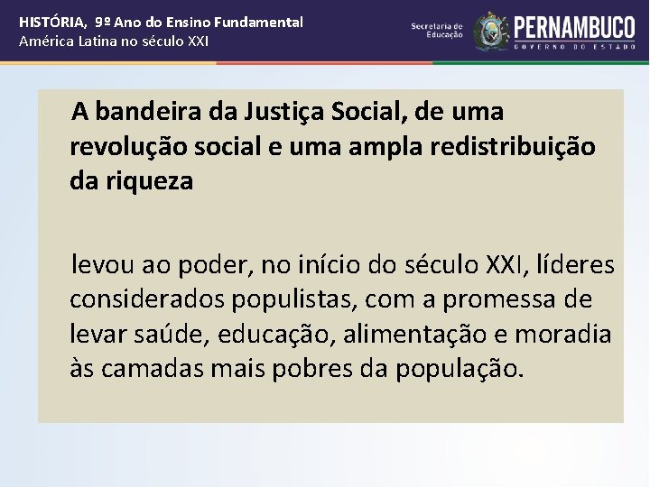 HISTÓRIA, 9º Ano do Ensino Fundamental América Latina no século XXI A bandeira da