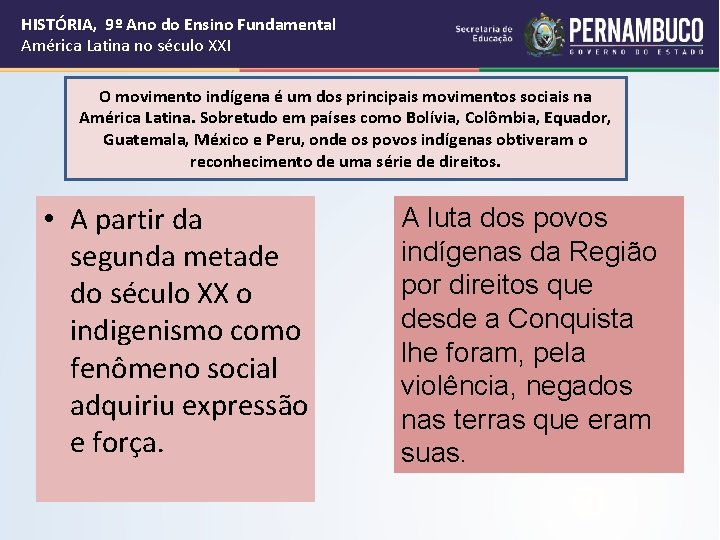 HISTÓRIA, 9º Ano do Ensino Fundamental América Latina no século XXI O movimento indígena