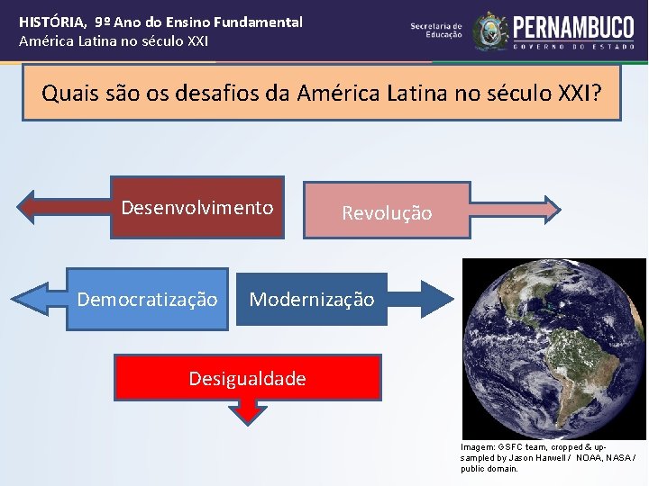 HISTÓRIA, 9º Ano do Ensino Fundamental América Latina no século XXI Quais são os