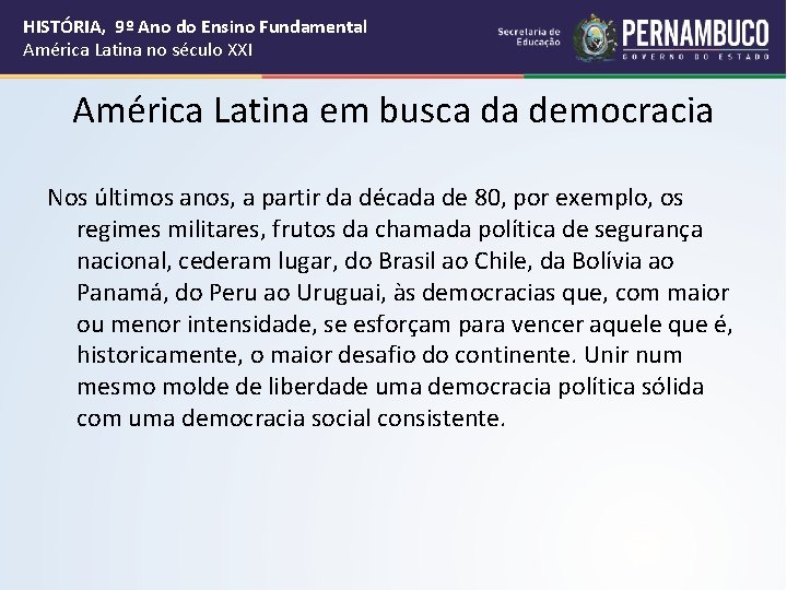 HISTÓRIA, 9º Ano do Ensino Fundamental América Latina no século XXI América Latina em