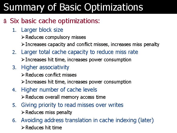 Summary of Basic Optimizations ã Six basic cache optimizations: 1. Larger block size Ø