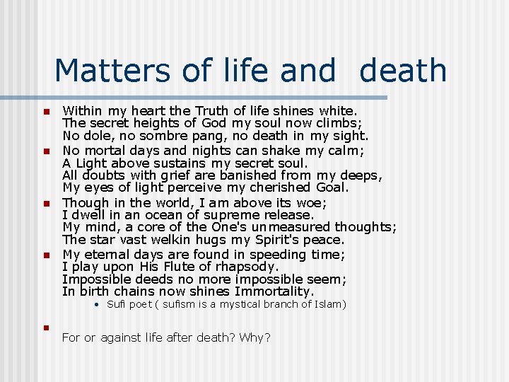 Matters of life and death n n Within my heart the Truth of life