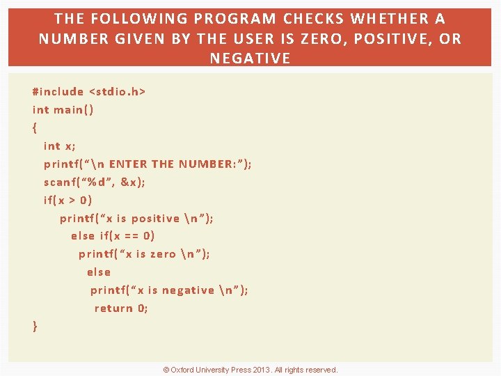 THE FOLLOWING PROGRAM CHECKS WHETHER A NUMBER GIVEN BY THE USER IS ZERO, POSITIVE,