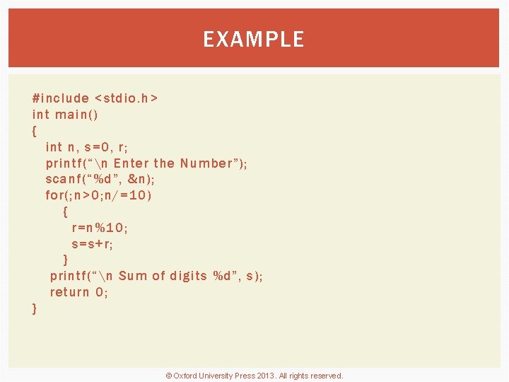 EXAMPLE #include <stdio. h> int main() { int n, s=0, r; printf(“n Enter the