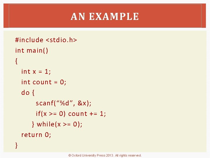 AN EXAMPLE #include <stdio. h> int main() { int x = 1; int count