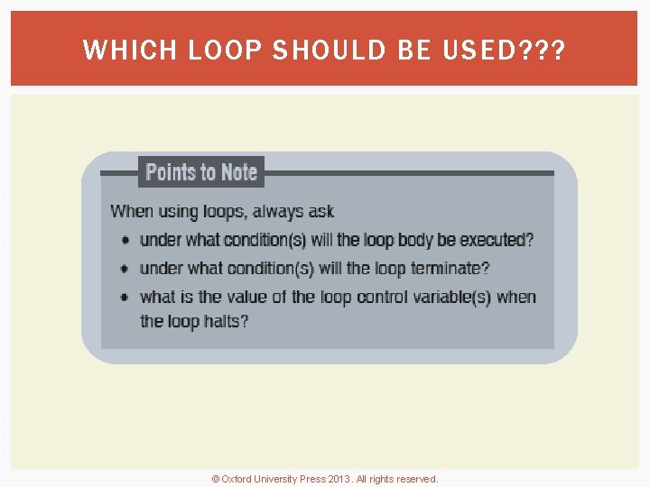 WHICH LOOP SHOULD BE USED? ? ? © Oxford University Press 2013. All rights