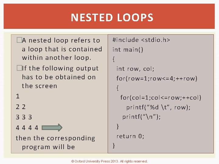 NESTED LOOPS �A nested loop refers to a loop that is contained within another