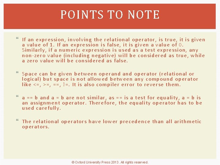 POINTS TO NOTE If an expression, involving the relational operator, is true, it is