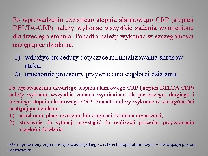 Po wprowadzeniu czwartego stopnia alarmowego CRP (stopień DELTA-CRP) należy wykonać wszystkie zadania wymienione dla