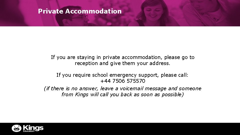 Private Accommodation If you are staying in private accommodation, please go to reception and Private Accommodation If you are staying in private accommodation, please go to reception and