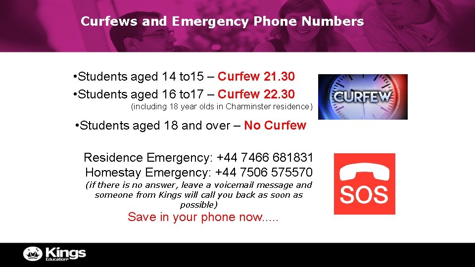 Curfews and Emergency Phone Numbers • Students aged 14 to 15 – Curfew 21.