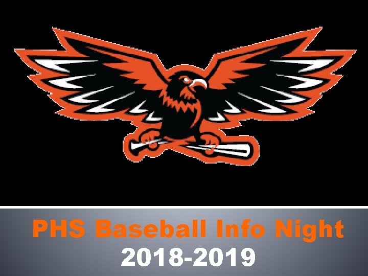 PHS Baseball Info Night 2018 -2019 