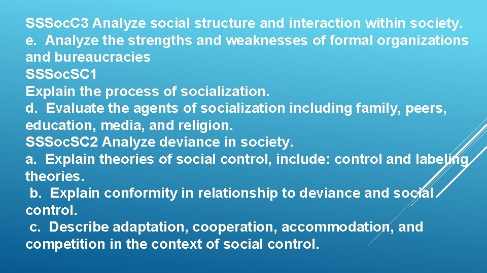 SSSoc. C 3 Analyze social structure and interaction within society. e. Analyze the strengths