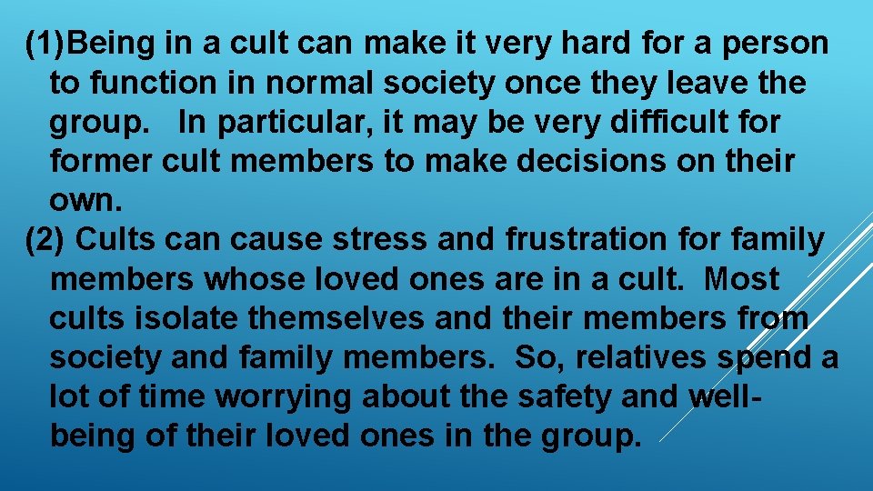 (1)Being in a cult can make it very hard for a person to function