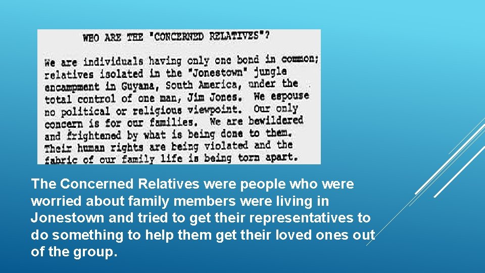 The Concerned Relatives were people who were worried about family members were living in