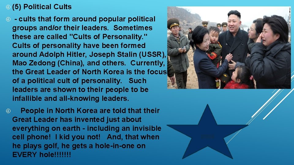  (5) Political Cults - cults that form around popular political groups and/or their