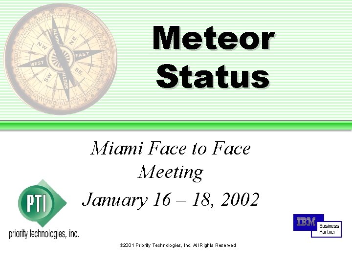 Meteor Status Miami Face to Face Meeting January 16 – 18, 2002 © 2001