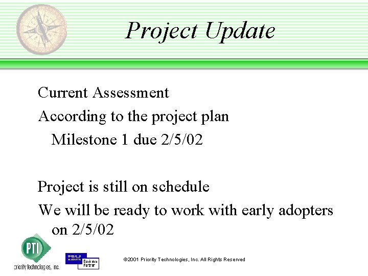 Project Update Current Assessment According to the project plan Milestone 1 due 2/5/02 Project