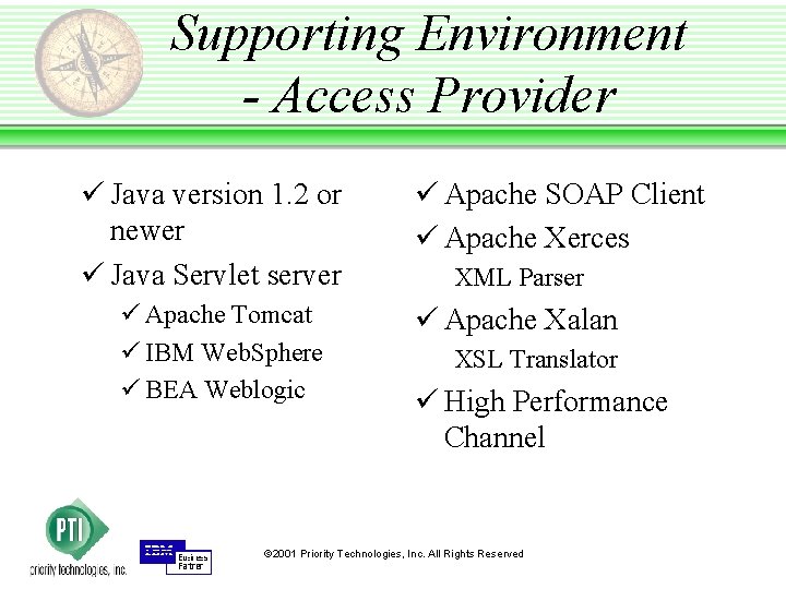 Supporting Environment - Access Provider ü Java version 1. 2 or newer ü Java