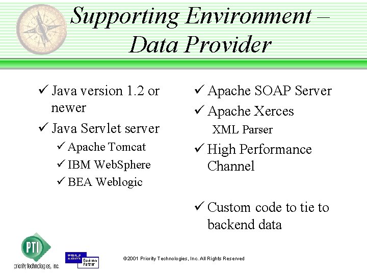 Supporting Environment – Data Provider ü Java version 1. 2 or newer ü Java