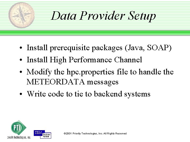 Data Provider Setup • Install prerequisite packages (Java, SOAP) • Install High Performance Channel