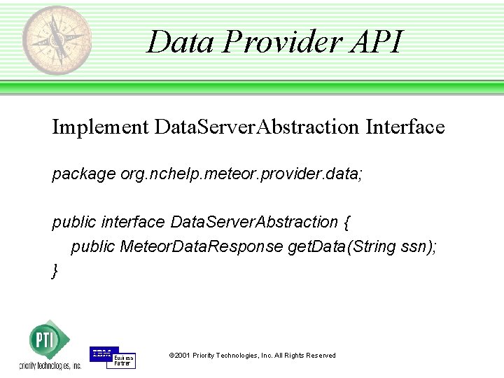 Data Provider API Implement Data. Server. Abstraction Interface package org. nchelp. meteor. provider. data;