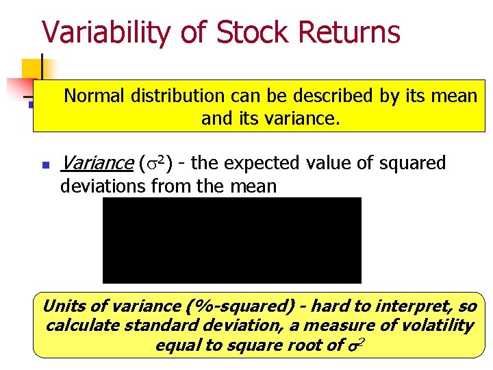 Variability of Stock Returns Normal distribution can be described by its mean and its