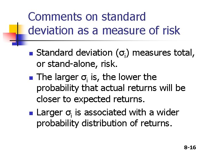 Comments on standard deviation as a measure of risk n n n Standard deviation