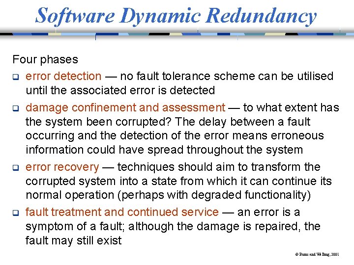 Software Dynamic Redundancy Four phases q error detection — no fault tolerance scheme can