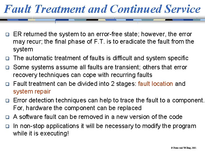 Fault Treatment and Continued Service q q q q ER returned the system to