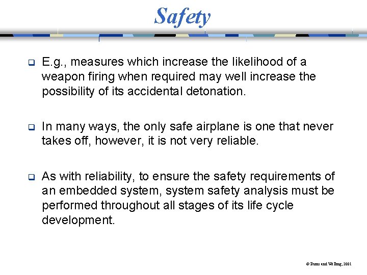Safety q E. g. , measures which increase the likelihood of a weapon firing