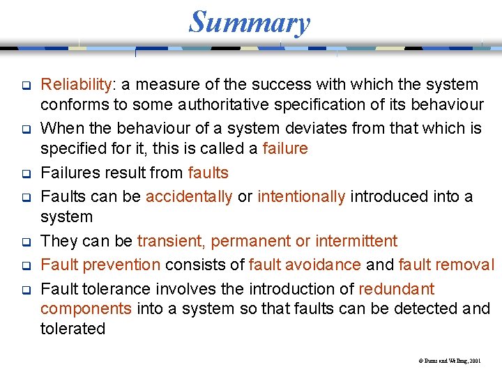 Summary q q q q Reliability: a measure of the success with which the