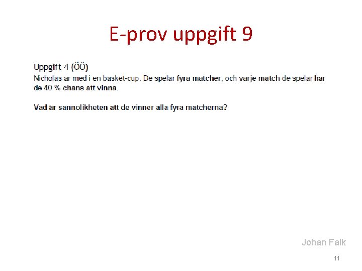 E-prov uppgift 9 Johan Falk 11 