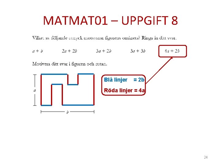 MATMAT 01 – UPPGIFT 8 Blå linjer = 2 b Röda linjer = 4