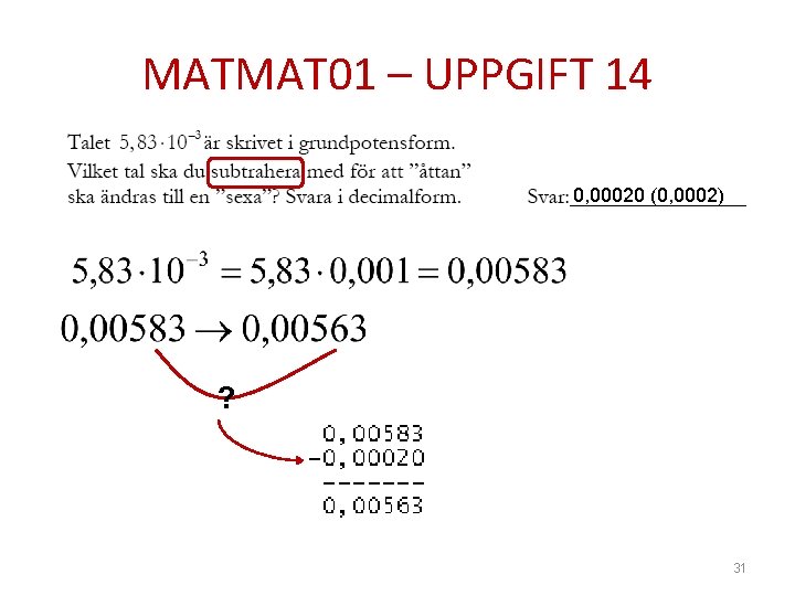 MATMAT 01 – UPPGIFT 14 0, 00020 (0, 0002) ? 31 