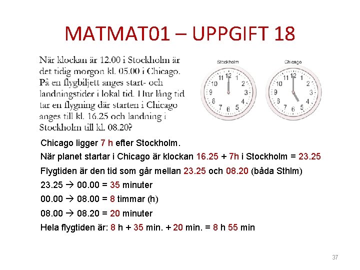 MATMAT 01 – UPPGIFT 18 Chicago ligger 7 h efter Stockholm. När planet startar