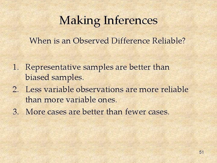 Making Inferences When is an Observed Difference Reliable? 1. Representative samples are better than