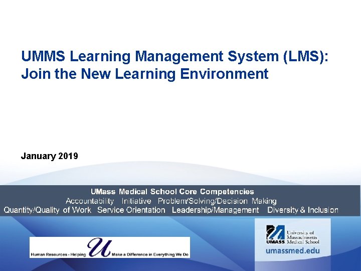 UMMS Learning Management System (LMS): Join the New Learning Environment January 2019 