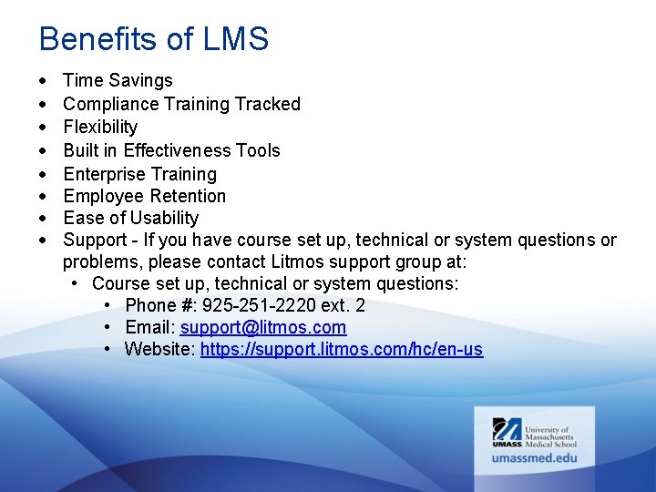 Benefits of LMS Time Savings Compliance Training Tracked Flexibility Built in Effectiveness Tools Enterprise