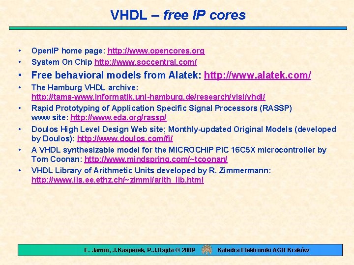VHDL – free IP cores • • Open. IP home page: http: //www. opencores.