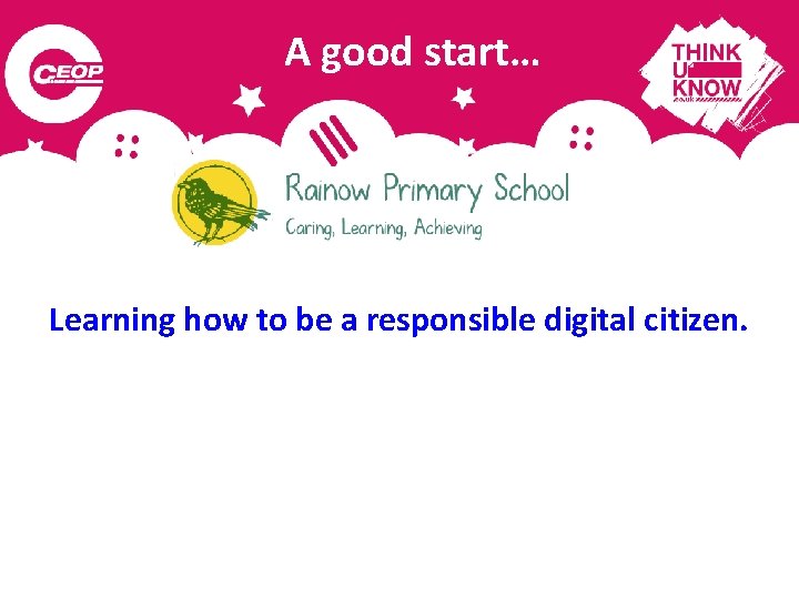 A good start… Learning how to be a responsible digital citizen. 